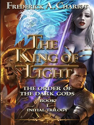 cover image of The King of Light the Order of the Dark Gods (Initial Trilogy Book 1)